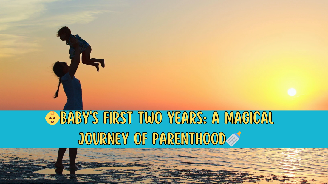 Baby's First Two Years: A Magical journey of Parenthood